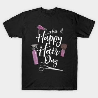 Have A Happy Hair Day T-Shirt